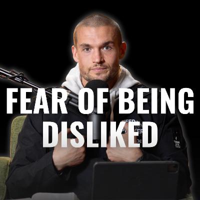 Fear of Being Disliked | Episode 4 Fear of Being Disliked | Episode 4