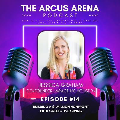 EP14: Building a $1 million Non-Profit through Collective Giving with Jessica Graham