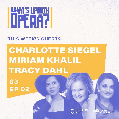 Season 3 Episode 2 | Charlotte Siegel, Miriam Khalil, & Tracy Dahl