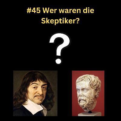 #45 Wer waren die Skeptiker?