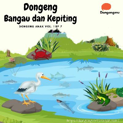 Dongeng Anak - Bangau dan Kepiting - Dongengmu vol 1 ep 7