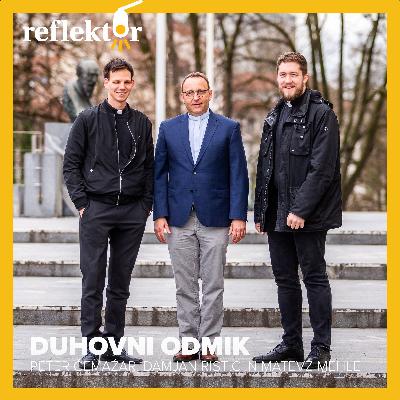 Oddaja Reflektor | Duhovni odmik | Peter Čemažar, Damjan Ristić in Matevž Mehle Oddaja Reflektor | Duhovni odmik | Peter Čemažar, Damjan Ristić in Matevž Mehle