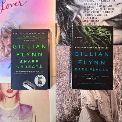 Gone Girl, Sharp Objects, and Dark Places by Gillian Flynn
