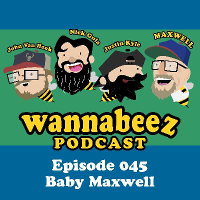 #045 "Baby Maxwell"