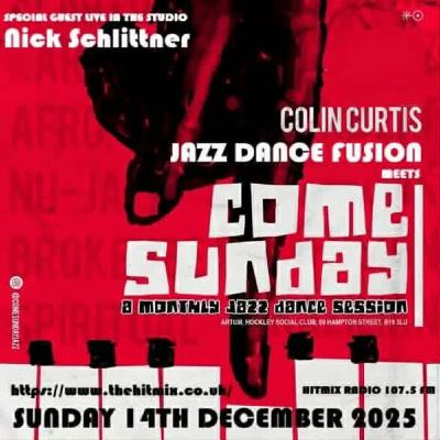 Episode 1236: COLIN CURTIS JAZZ DANCE FUSION SUNDAY 14TH DECEMBER 2025 SPECIAL GUEST NICK SCHLITTNER