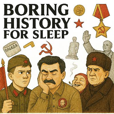 Boring History For Sleep | Rise & Fall of the Soviet Union 🕯️🟥 (1917–1991) Boring History For Sleep | Rise & Fall of the Soviet Union 🕯️🟥 (1917–1991)