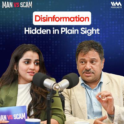 Ep #6 | Disinformation : The Oldest Weapon of War | Man Vs Scam