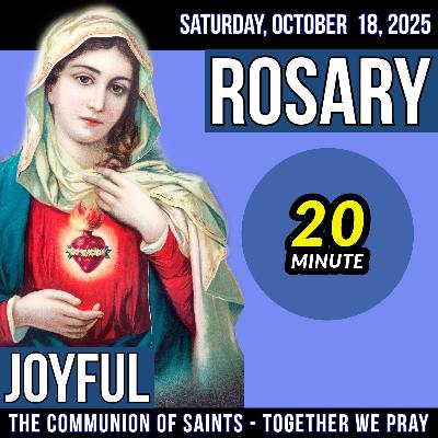 TODAY'S ROSARY for SATURDAY, OCTOBER 18, 2025  - Joyful Mysteries - TODAY'S ROSARY for SATURDAY, OCTOBER 18, 2025  - Joyful Mysteries -