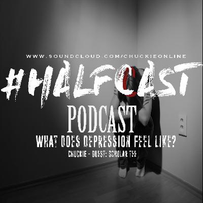 HALFCAST PODCAST: What Does Depression Feel Like?
