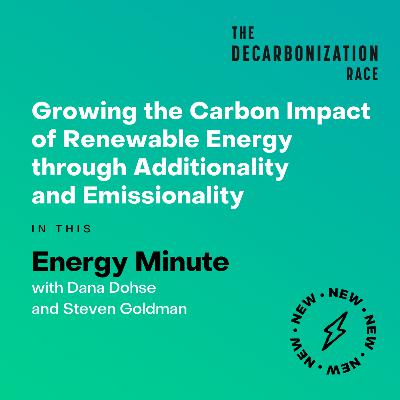 Energy Minute: Growing the Carbon Impact of Renewable Energy through Additionality or Emissionality Energy Minute: Growing the Carbon Impact of Renewable Energy through Additionality or Emissionality