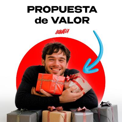 Propuesta de valor: ¿Qué es y cómo elaborar la propuesta perfecta? T:6 E:20