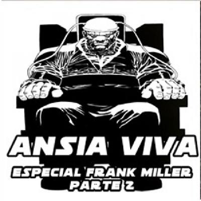 ANSIA VIVA Especial: FRANK MILLER Strikes Again! ANSIA VIVA Especial: FRANK MILLER Strikes Again!