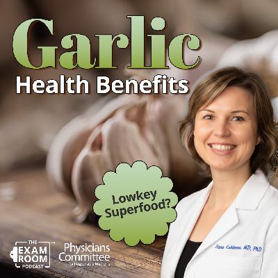 Health Benefits of Garlic: What 1 Clove Can Do For You | Dr. Hana Kahleova