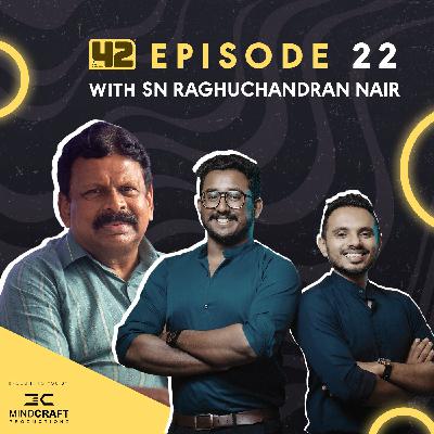 Episode 22 - The Kerala Model 2.0: ഇനി ലോകം നോക്കും കേരളത്തെ | SN Raghuchandran Nair |