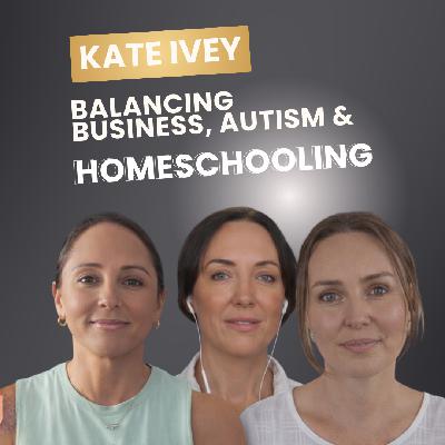 When Life Looks Different: Kate Ivey on Autism, Homeschooling & Why Happiness Became the Goal