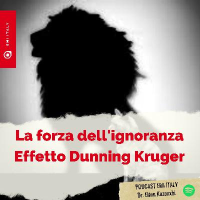 La forza dell'ignoranza. Cos'è L'effetto Dunning-Kruger? La forza dell'ignoranza. Cos'è L'effetto Dunning-Kruger?