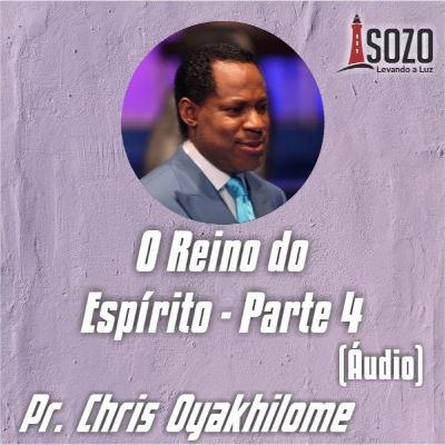 Chris Oyakhilome - O Reino do Espírito 4/5