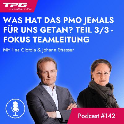 #142 Das PMO aus Sicht der Teamleitung: Was hat das PMO jemals für uns getan? (Teil 3/3)