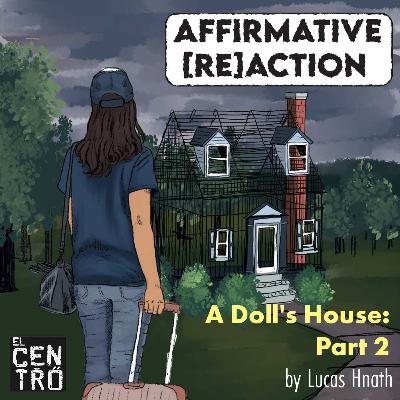 A Doll's House, Part 2 - Affirmative (Re)Action Episode 21