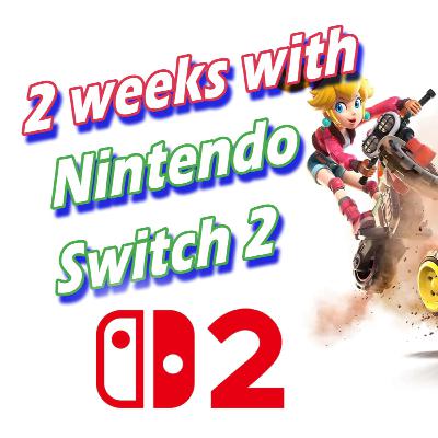 2 Weeks with Nintendo Switch 2 - What we really think of Mario Kart, the hardware eShop and more!