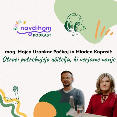 Mag. Mojca Urankar Počkaj in Mladen Kopasić: Otroci potrebujejo učitelja, ki verjame vanje