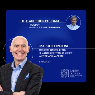 Marco Forgione on AI Reshaping the Future of International Trade