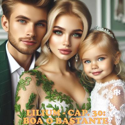 Lilium - Cap. 30: Boa o Bastante (Final)