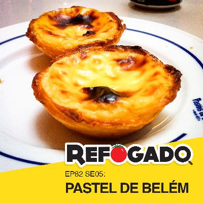 82 - Pastéis de Belém (ou de Nata)