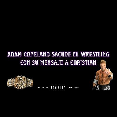 Adam Copeland sacude el Wrestling con su mensaje a Christian Adam Copeland sacude el Wrestling con su mensaje a Christian