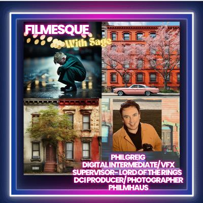 Ep 4 Phil Greig Digital Intermediate Supervisor Lord of the Rings Trilogy (New Line Cinema & WingNut Films) / Photographer at Philmhaus