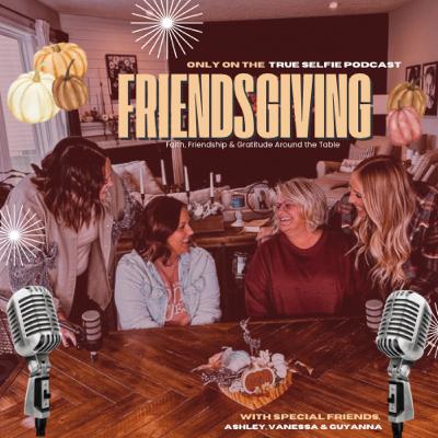 Friendsgiving Pt 4 🍂 Around the Table: Traditions, Laughter & Thanksgiving Stories 🦃