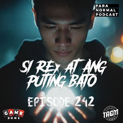 EP 242 - Si Rey at ang Puting Bato