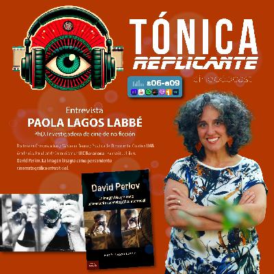 T.6 - E.9: Entrevista a la investigadora de cine de no ficción Paola Lagos y su libro sobre el cineasta David Perlov