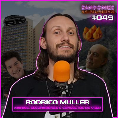 #049 - RODRIGO MULLER: Pico dos Marins, Seguradora de Carro e Conselhos Profissionais! | S02E028 #049 - RODRIGO MULLER: Pico dos Marins, Seguradora de Carro e Conselhos Profissionais! | S02E028