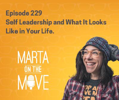 #229 Self Leadership- What It Looks Like in Your Life. #229 Self Leadership- What It Looks Like in Your Life.