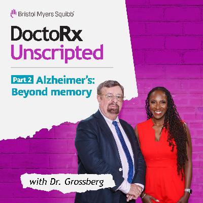 Part 2: Alzheimer’s beyond memory: Dr. Grossberg on psychosis & prevention