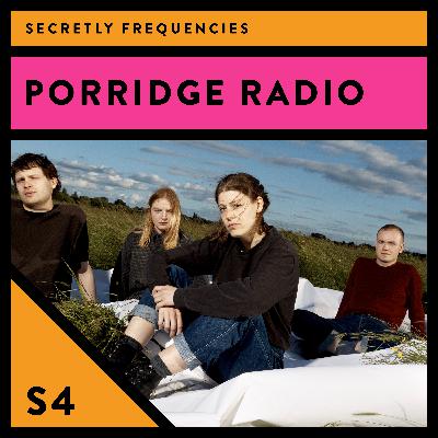 Secretly Frequencies – Porridge Radio Secretly Frequencies – Porridge Radio