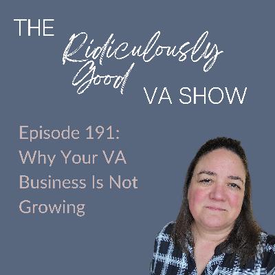 Why Your VA Business Is Not Growing (And How To Fix It) Why Your VA Business Is Not Growing (And How To Fix It)