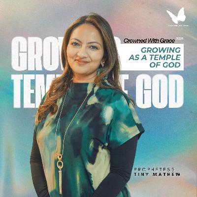 Growing as a Temple of God | Prophetess Tiny Mathew | Crowned with Grace 2025