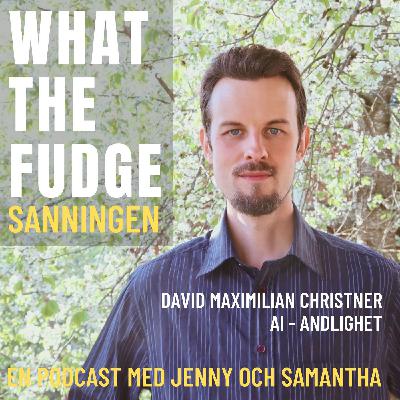 W39. David Maximilian Christner - AI, andlighet och människan