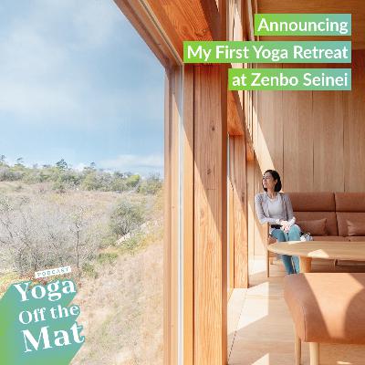 Announcing My First Yoga Retreat at Zenbo Seinei Ep.29 English