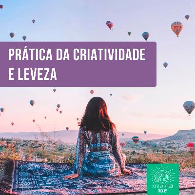 Prática da Criatividade e Leveza