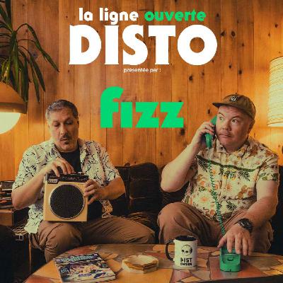 ☎️ La Ligne ouverte Disto présentée par Fizz