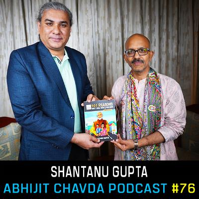 #76 - Shantanu Gupta on Yogi Adityanath Trilogy, 101 Reasons to Vote Modi, Election 2024 Forecast