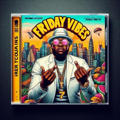 Friday Vibes Vol.07 Mix