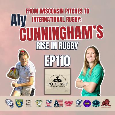 EP110: From Wisconsin Pitches to International Rugby: Aly Cunningham’s Rise in Rugby