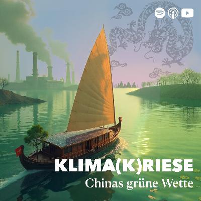 Klima(k)riese – Chinas grüne Wette Klima(k)riese – Chinas grüne Wette