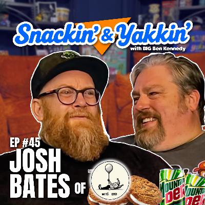 Heartfelt Talk & Having a Balls w/Josh Bates of Wit's End Comedy Club | Ep 45 | Snackin' & Yakkin' Heartfelt Talk & Having a Balls w/Josh Bates of Wit's End Comedy Club | Ep 45 | Snackin' & Yakkin'