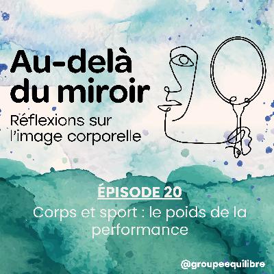 Épisode 20 - Corps et sport : le poids de la performance