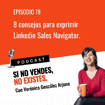 8 consejos para exprimir Linkedin Sales Navigator.